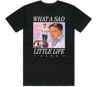 What A Sad Little Life Jane Mens T-Shirt Tee Funny Come Dine with Me Enjoy The Money Size M
