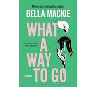 What a Way to Go: A Novel