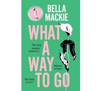 Bella Mackie What A Way To Go (Copertina rigida)