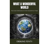 WHAT A WONDERFUL WORLD: Focused Exposure in the Shadow of Time