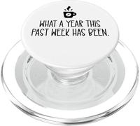 What a Year This Past Week Has Been Coffee O Clock Coworker PopSockets PopGrip per MagSafe