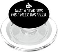 What a Year This Past Week Has Been Coffee O Clock Sarcastic PopSockets PopGrip per MagSafe