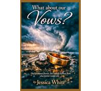 What about our Vows?: They promised forever, but nobody warned them what forever would cost.