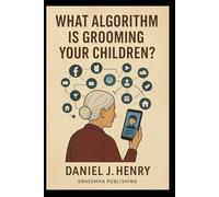 What Algorithm Is Grooming Your Children?