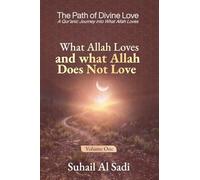 What Allah Loves and What Allah Does Not Love: 1