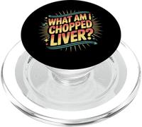 What Am I Chopped Liver Scherzo di espressione sarcastica |- PopSockets PopGrip per MagSafe