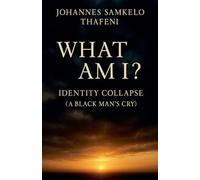What Am I? Identity Collapse: A Black Man's Cry