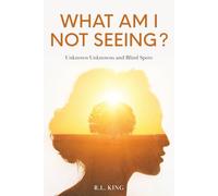 What Am I Not Seeing?: Unknown Unknowns and Blind Spots