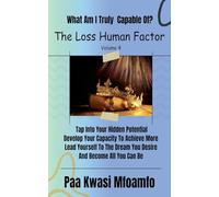What Am I Truly Capable Of?: Tap Into Your Hidden Potential, Develop Your Capacity To Achieve More, Lead Yourself To The Dream You Desire, And Become All You Can Be: 4