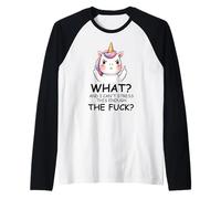 What And I Cannot Stress This Enough The Fuck Unicorn Funny Maglia con Maniche Raglan