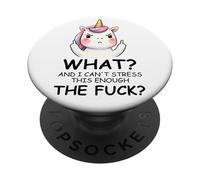 What And I Cannot Stress This Enough The Fuck Unicorn Funny PopSockets PopGrip Adesivo