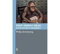 What Animals Mean in the Fiction of Modernity