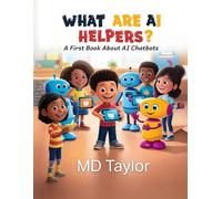 What Are AI Helpers?: A First Book About AI Chatbots