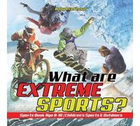 What are Extreme Sports? Sports Book Age 8-10 Children's Sports & Ou (Tascabile)