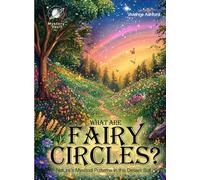 What Are Fairy Circles? Science For Kids: Nature's Mystical Patterns in the Desert Soil