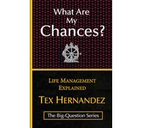 What Are My Chances?: Life Management Explained: 4