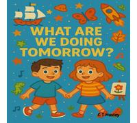 What Are We Doing Tomorrow?