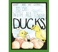 What Are We Going to Do With All These Ducks?