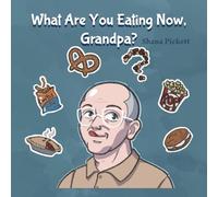 What Are You Eating Now, Grandpa?