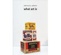 Arthur C. Danto What Art Is (Tascabile)