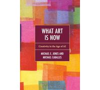 What Art Is Now: Creativity in the Age of AI