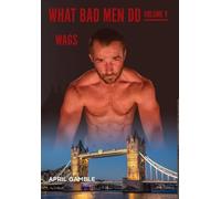 What Bad Men Do -Volume V, WAGS