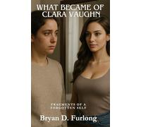 What Became of Clara Vaughn: Fragments of a Forgotten Self