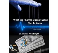 What Big Pharma Doesn't Want You To Know: Herbal Medicine That Heals, Not Kills