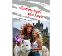 What Big Teeth You Have: a supernatural love story