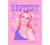 What Britney Says: The Unofficial Collection