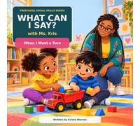 What Can I Say? with Ms. Kris: When I Want a Turn