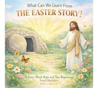 What can we learn from: The Easter Story: A story of hope and new beginnings
