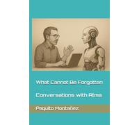 What Cannot Be Forgotten: Conversations with Alma