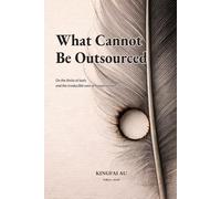 What Cannot Be Outsourced: On the limits of tools and the irreducible core of human responsibility