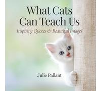 What Cats Can Teach Us: Inspiring Quotes & Beautiful Images