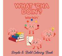 What 'cha doin'?: Workin'