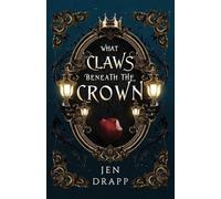 What Claws Beneath the Crown