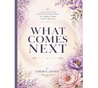 What Comes Next: A 12-Month Undated Planner & Guided Journal for Confidence, Change, and New Beginnings