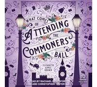 What Comes of Attending the Commoners Ball