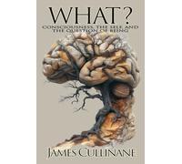 What? Consciousness, the Self, and the Question of Being