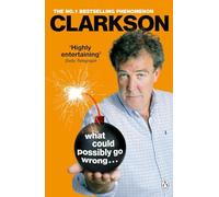 Jeremy Clarkson What Could Possibly Go Wrong. . . (Tascabile)