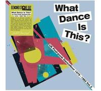 What Dance Is This? Uk Post-Punk Dancefloor 1979-1983 Vol. 2 (Rsd 2026)