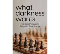 What Darkness Wants: The Core Philosophy Behind a Dark Utopia