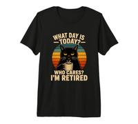 What Day Is Today Who Cares I'm Retired Funny Cute Cat Maglietta Premium