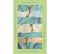 What Depth of Love: Devotions on the Cross and Resurrection