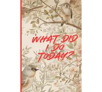 What Did I Do Today?: Senior Moments You Want to Write Down and Remember