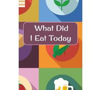 What Did I Eat: Food Journal Notebook | Diet Log Book | Track Meals For Symptoms For Sensitivity, Allergies, IBS, Crohn's, Intolerance,