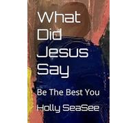 What Did Jesus Say: Be The Best You