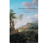 What Did the Romans Know?: An Inquiry into Science and Worldmaking