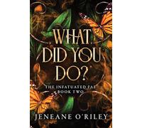 Jeneane O'Riley What Did You Do? (Tascabile) Infatuated Fae